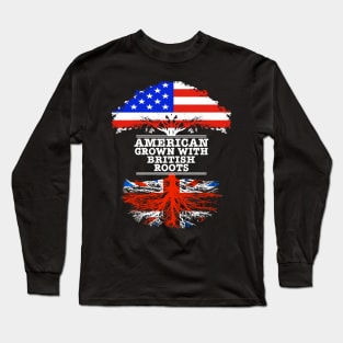 American Grown With British Roots - Gift for British With Roots From Great Britain Long Sleeve T-Shirt